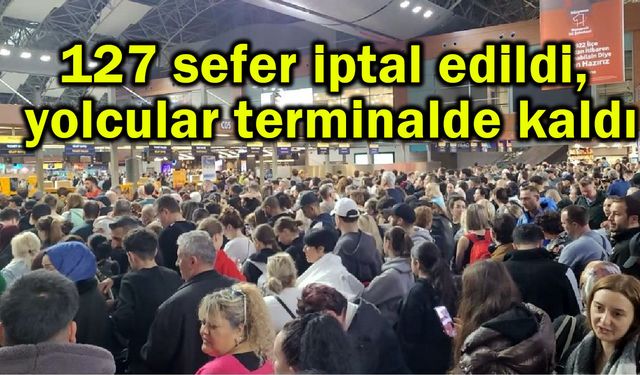 127 sefer iptal edildi, yolcular terminalde kaldı