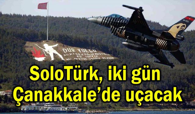 SoloTürk, iki gün Çanakkale’de uçacak