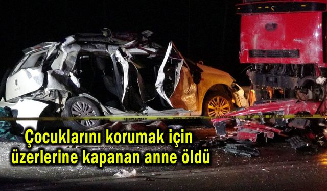 Feci kaza anneyi çocuklarından ayırdı
