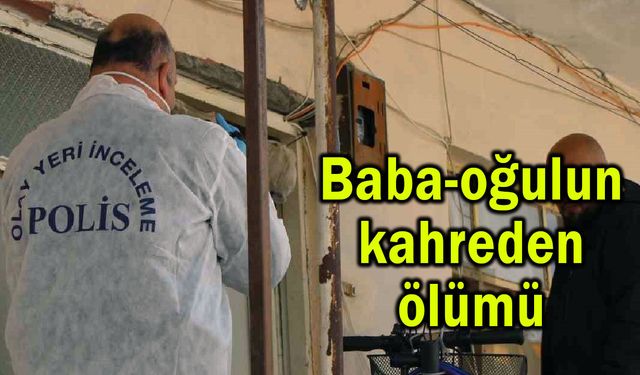 Baba ve oğlunun kahreden ölümü!