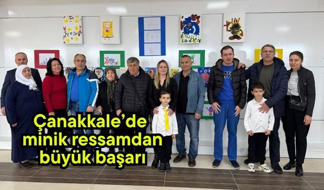 Çanakkale’de minik ressamdan büyük başarı