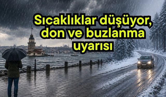 Sıcaklıklar düşüyor, don ve buzlanma uyarısı