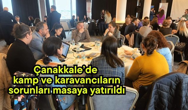 Çanakkale’de kamp ve karavancıların sorunları masaya yatırıldı