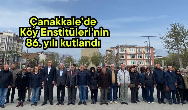 Çanakkale’de Köy Enstitüleri’nin 86. yılı kutlandı