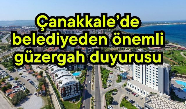 Çanakkale’de belediyeden önemli güzergah duyurusu