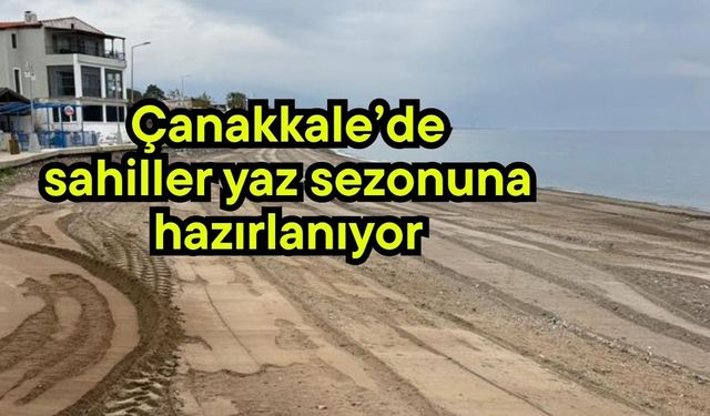 Çanakkale’de sahiller yaz sezonuna hazırlanıyor
