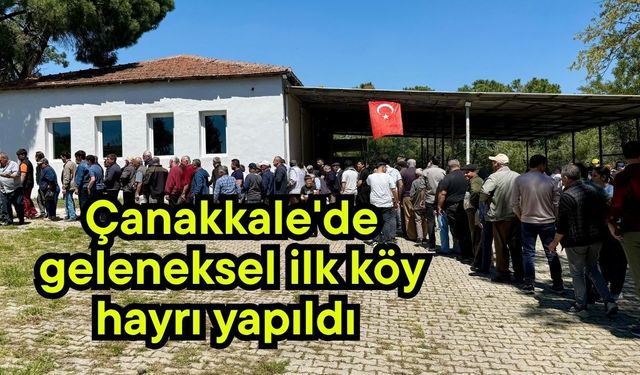 Çanakkale'de geleneksel ilk köy hayrı yapıldı