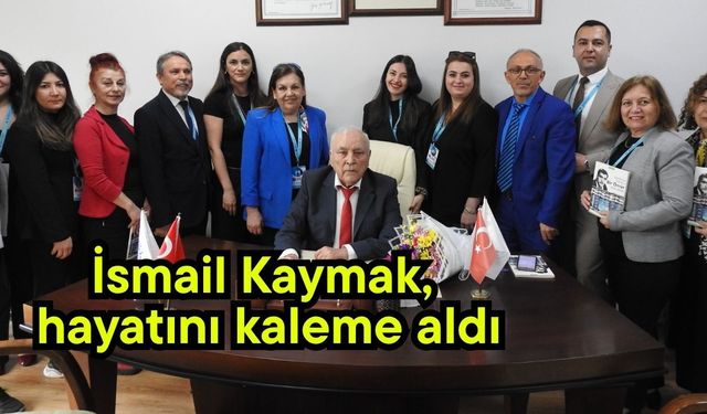 İsmail Kaymak, hayatını kaleme aldı