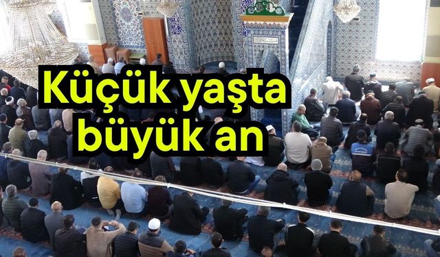 Küçük yaşta büyük an