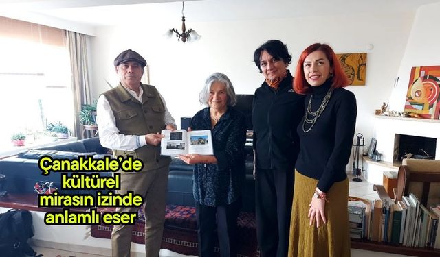 Çanakkale’de kültürel mirasın izinde anlamlı eser