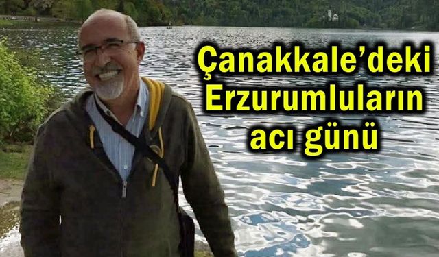 Çanakkale’deki Erzurumluların acı günü
