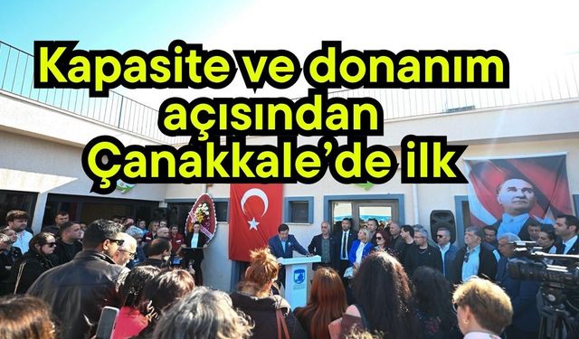 Kapasite ve donanım açısından Çanakkale’de ilk