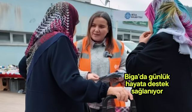 Biga’da günlük hayata destek sağlanıyor