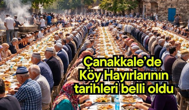 Çanakkale’de Köy Hayırlarının tarihleri belli oldu