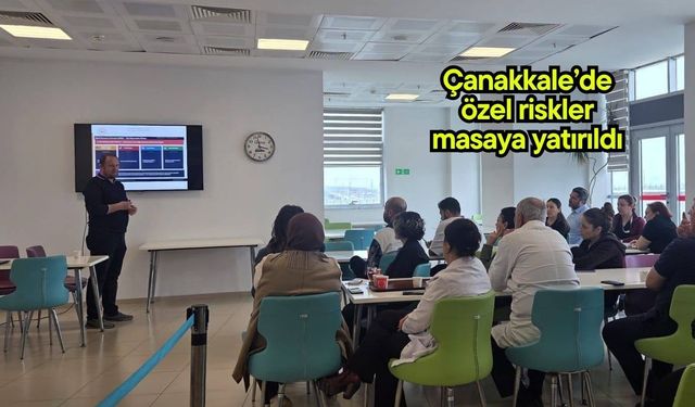 Çanakkale’de özel riskler masaya yatırıldı
