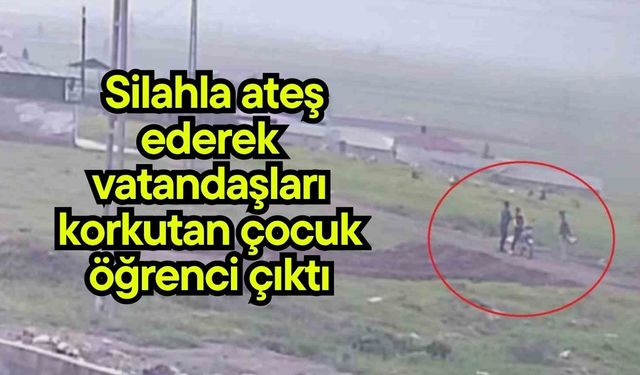 Silahla ateş ederek vatandaşları korkutan çocuk öğrenci çıktı