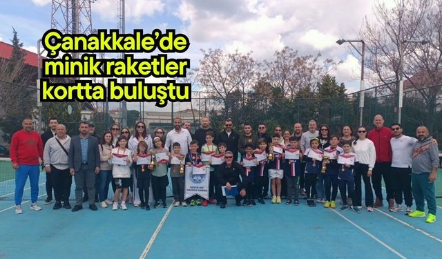 Çanakkale’de minik raketler kortta buluştu