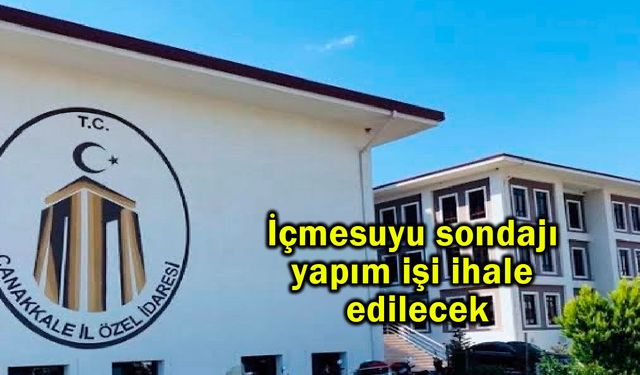 İçmesuyu sondajı yapım işi ihale edilecek