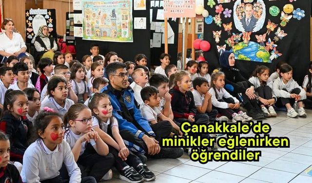 Çanakkale’de minikler eğlenirken öğrendiler