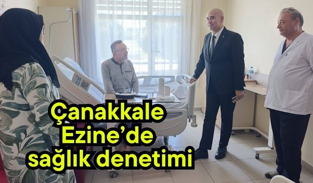 Çanakkale Ezine’de sağlık denetimi