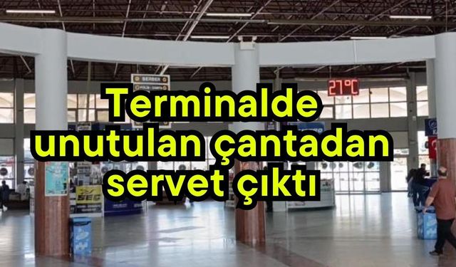 Terminalde unutulan çantadan servet çıktı (Video)