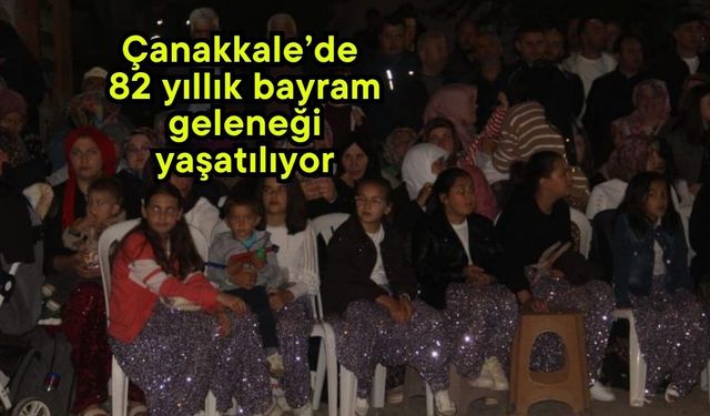 Çanakkale’de 82 yıllık bayram geleneği yaşatılıyor (Video)