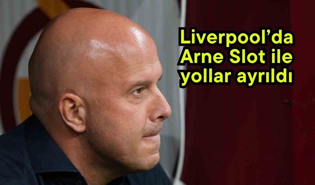 Liverpool’da Arne Slot ile yollar ayrıldı
