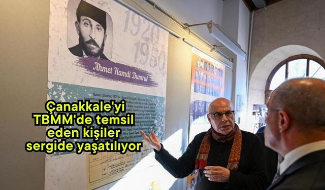 Çanakkale'yi TBMM'de temsil eden kişiler sergide yaşatılıyor (Video)