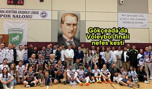 Gökçeada’da Voleybol finali nefes kesti