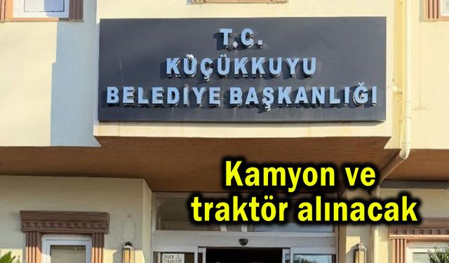 Kamyon ve traktör alınacak
