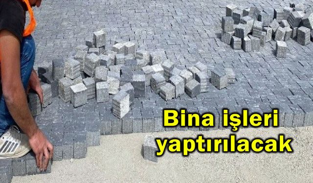 Bina işleri yaptırılacak