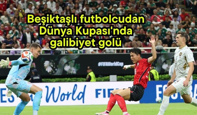 Beşiktaşlı futbolcudan Dünya Kupası'nda galibiyet golü