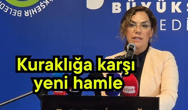 Kuraklığa karşı yeni hamle