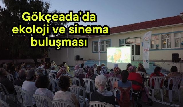 Gökçeada’da ekoloji ve sinema buluşması