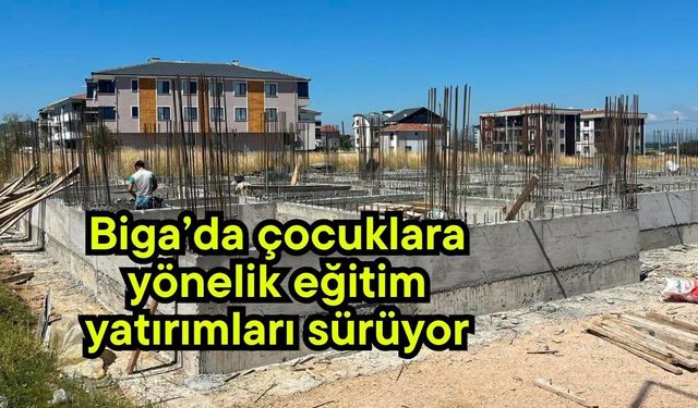 Biga’da çocuklara yönelik eğitim yatırımları sürüyor