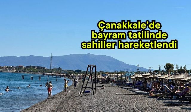 Çanakkale’de bayram tatilinde sahiller hareketlendi