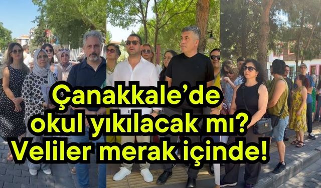 Çanakkale’de okul yıkılacak mı? Veliler merak içinde!