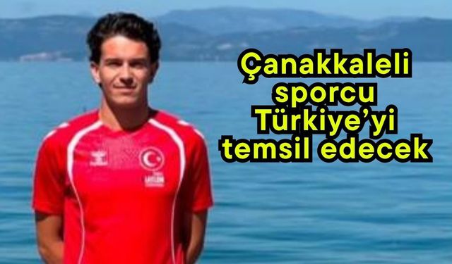 Çanakkaleli sporcu Türkiye’yi temsil edecek