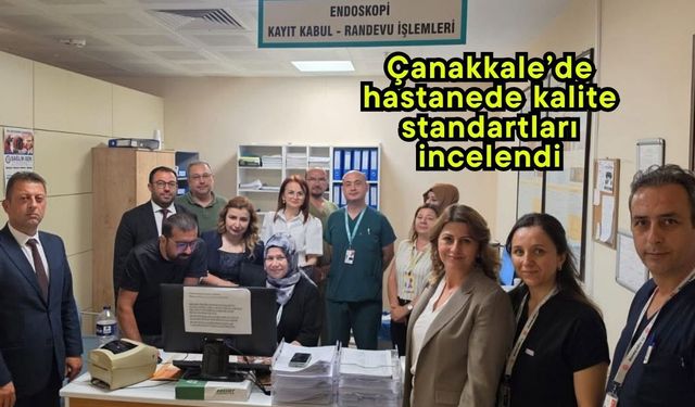 Çanakkale’de hastanede kalite standartları incelendi