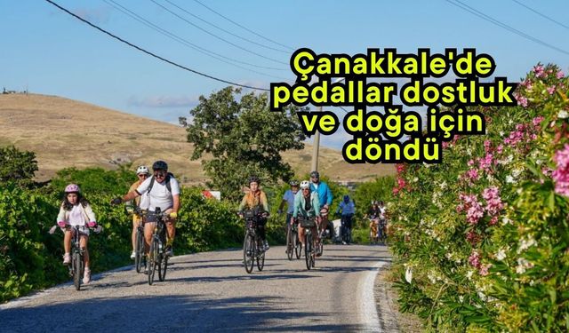 Çanakkale'de pedallar dostluk ve doğa için döndü