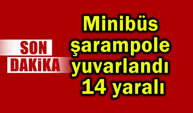Minibüs şarampole yuvarlandı 14 yaralı (Video)