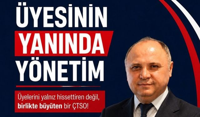 Kılıç: ''ÇTSO güçlü bir çözüm ortağı olacak''