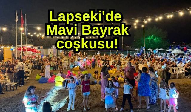 Lapseki'de Mavi Bayrak coşkusu!