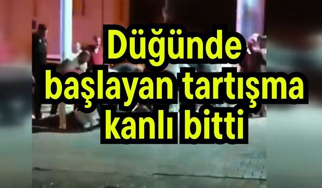 Düğünde başlayan tartışma kanlı bitti (Video)