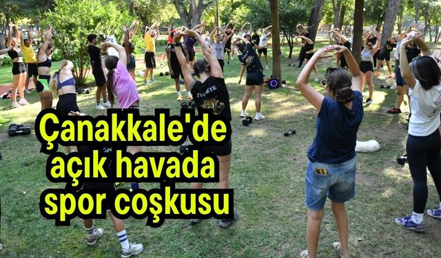 Çanakkale'de açık havada spor coşkusu