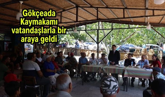 Gökçeada Kaymakamı vatandaşlarla bir araya geldi