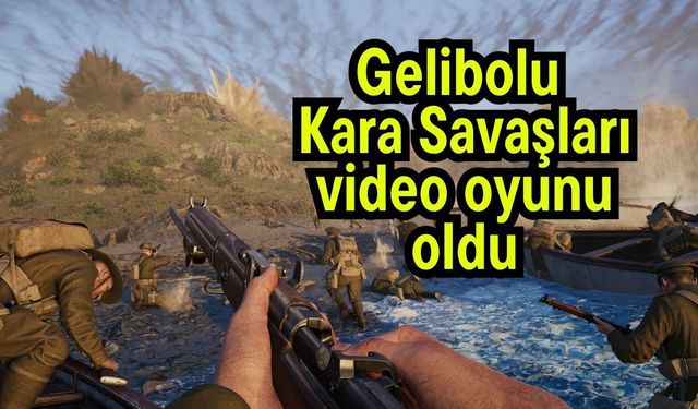 Gelibolu Kara Savaşları video oyunu oldu