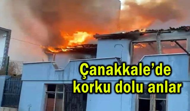 Çanakkale'de korku dolu anlar yaşandı