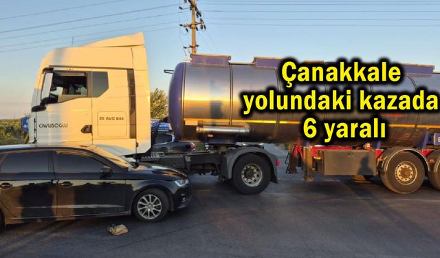 Çanakkale yolundaki kazada 6 yaralı