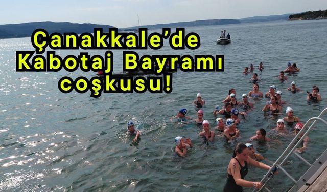 Çanakkale’de Kabotaj Bayramı coşkusu!